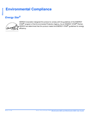 Page 24Page 1-18  Xerox CopyCentre C20, WorkCentre M20 and WorkCentre M20i User Guide 
Welcome
Environmental Compliance
Energy Star®
XEROX Corporation designed this product to comply with the guidelines of the ENERGY 
STAR® program of the Environmental Protection Agency. As an ENERGY STAR® Partner, 
XEROX has determined that this product meets the ENERGY STAR® guidelines for energy 
efficiency.
Downloaded From ManualsPrinter.com Manuals 