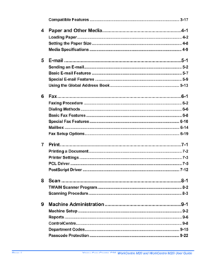 Page 4
Page ii  Xerox CopyCentre C20, WorkCentre M20 and WorkCentre M20i User Guide 
Compatible Features............................................................................... 3-17
4 Paper and Other Media ... .......................................................4-1
Loading Paper ............................................................................................ 4-2
Setting the Paper Size ...... ......................................................................... 4-8
Media Specifications...