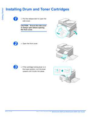 Page 34Page 2-10  Xerox CopyCentre C20, WorkCentre M20 and WorkCentre M20i User Guide 
Getting Started
Installing Drum and Toner Cartridges
1¾Pull the release latch to open the 
side cover.
CAUTION: Ensure the side cover 
is always open before opening 
the front cover.
2¾Open the front cover.
3¾If the cartridge locking lever is in 
the lower position, turn the lever 
upward until it locks into place.
Downloaded From ManualsPrinter.com Manuals 