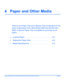 Page 71Xerox CopyCentre C20, WorkCentre M20 and WorkCentre M20i User Guide Page 4-1
4 Paper and Other Media
There is one Paper Tray and a Bypass Tray as standard on the 
Xerox CopyCentre C20, WorkCentre M20 and WorkCentre 
M20i. A second Paper Tray is available to purchase as an 
option.
¾Loading Paper . . . . . . . . . . . . . . . . . . . . . . . . . . . . 4-2
¾Setting the Paper Size . . . . . . . . . . . . . . . . . . . . . . 4-8
¾Media Specifications  . . . . . . . . . . . . . . . . . . . . . . . 4-9...