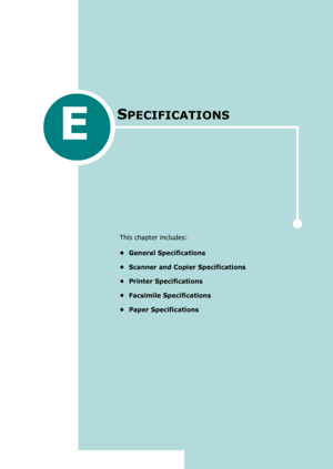 Page 269E
SPECIFICATIONS
This chapter includes:
• General Specifications
• Scanner and Copier Specifications
• Printer Specifications
• Facsimile Specifications
• Paper Specifications
Downloaded From ManualsPrinter.com Manuals 