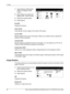 Page 643 Copy 
64 Xerox CopyCentre/WorkCentre/WorkCentre Pro 123/128/133 User Guide
1.Select [Margin Shift/Variable 
Shift] in the [Margin Shift] 
screen.
2.Select [Side 2] to display the 
[Margin Shift - Side 2] screen.
3.Select the required option.
4.Select [Save].
No Shift
Disables the feature.
Auto Center
Automatically moves images to the center of the paper.
Corner Shift
Moves images to the corner of the paper. Select one of eight arrows to specify the 
direction for the movement.
Variable Shift
Moves...