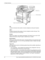 Page 342 Product Overview 
34 Xerox CopyCentre/WorkCentre/WorkCentre Pro 123/128/133 User Guide
TEL
Located on the back of the machine. Connect a telephone to this jack if required.
LINE 1
Located on the back of the machine. Connect a telephone cable to this jack. Then 
connect the other end to the wall jack.
Finisher
Allows you to staple or sort copies automatically. The Finisher Tray can hold 1,000 
sheets of 20 lb bond or 80 g/m
2 paper in Letter/A4 size or smaller.
Duplex Module
Allows you to make...