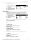 Page 91Scan Options - Fax/Internet Fax 
Xerox CopyCentre/WorkCentre/WorkCentre Pro 123/128/133 User Guide 91
Reduce/Enlarge – page 92
1.Press the  button 
on the control panel.
2.Select [Fax/Internet Fax] on the 
touch screen.
3.Select the [Scan Options] tab.
4.Select the required option.
Bound Originals
Use this feature to scan facing pages of a bound document in the correct page 
sequence, using the document glass. The facing pages will be scanned as two 
separate pages.
1.Select [Bound Originals] on the...