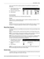 Page 61Scan Options - Copy 
Xerox CopyCentre/WorkCentre/WorkCentre Pro 123/128/133 User Guide 61
used, documents will be copied according to the specified size regardless of their 
actual size.
1.Select [Original Size] on the 
[Scan Options] screen.
2.Select the required option.
3.Select [Save].
Auto Size Detect
Automatically detects the size of standard sized documents.
Presets
Select from the 11 preset standard sizes in portrait or landscape orientations. The 
presets are set up by the Key Operator.
Custom...