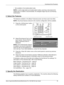 Page 79Fax/Internet Fax Procedure 
Xerox CopyCentre/WorkCentre/WorkCentre Pro 123/128/133 User Guide 79
• Not available in the double-sided mode.
NOTE: In both single-sided and double-sided modes, scanning a document at its 
original size or smaller is recommended. An enlarged image may be cut off during 
transmission.
2. Select the Features
The features available on the [Basic Features] screen are those used most often.
NOTE: Only those features relevant to the machine configuration will be available.
1.Press...