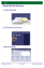 Page 14WorkCentre 7655/7665/7675
WorkCentre 7655/7665/7675 Quick Use Guide
Simple Network Scanning
1. Load the documents
2. Press the Network Scanning icon
3. Select the template
Selected Template: Show:
Output ColorAuto Detect
Layout 
Adjustment Network 
ScanningAll 
ServicesNetwork Scanning
2 Sided ScanningFiling
OptionsJob
Assembly
Color
Black
Gray Scale1 Sided
2 Sided
2 Sided, Rotate 
Side 2
Original TypePhot o & Text
Phot o
TextScan Presetsfor Sharing and 
Printing
for Archival Record
for OCR
More......