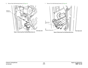 Page 5916/02
4-117 DC1632/2240
REP 12.10
Repairs and Adjustments Prelaunch Training/Review 6. Remove Rear Rail Mounting Screws (2) (Figure 5). 
Figure 5 Removing Rear Rail Mounting Screws (2)7. Remove Front Rail Mounting Screws (2) (Figure 6). 
Figure 6 Removing Front Rail Mounting Screw
Remove 
Screws (2)
2Remove Screws (2)1Disconnect 
P/J 