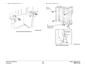 Page 5976/02
4-123 DC1632/2240
REP 12.12
Repairs and Adjustments Prelaunch Training/Review 4. Remove Thumbscrews (2) (Figure 3). 
Figure 3 Removing Thumbscrews (2)5. Remove the Tray Guide (Figure 4). 
Figure 4 Removing Tray Guide
1Remove 
Screws (4)
2Remove Fastener 
and Cable Clamp
3Remove Cable 
from Cover and 
remove Cover 