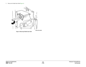 Page 6066/02
4-132DC1632/2240
REP 12.15
Prelaunch Training/Review Repairs and Adjustments 5. Remove the Paddle Gear Shaft (Figure 3). 
Figure 3 Removing Paddle Gear Shaft 