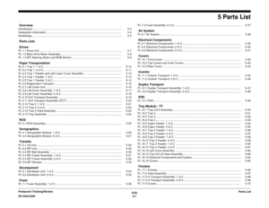 Page 6616/025-1
DC1632/2240 Parts List
Prelaunch Training/Review
5 Parts List
 OverviewIntroduction ...................................................................................................................
.. 5-3
Subsystem Information ................................................................................................... 5-4
Symbology ...................................................................................................................... 5-5 Parts Lists
 DrivesPL 1.1 Drive...