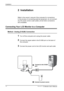 Page 13
Installation
1Xerox© LCD Monitor User’s Manual

1 Turn off the computer and unplug the power cable.
2 Connect the signal cable to the D-SUB port on the back of 
the computer.
3 Connect the power cord to the LCD monitor and wall outlet.  
Refer to the owner’s manual of the computer for connections.
In the process of connecting external equipment, do not connect 
any AC power cords to wall outlets until all other connections 
are completed.
2  Installation
Connecting Your LCD Monitor to a Computer...