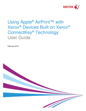 Page 1 
 
 
 
 
Using Apple
®
 AirPrint™ with  
Xerox
®
 Devices Built on Xerox
®
 
ConnectKey
®
 Technology 
User Guide 
February 2016 
  