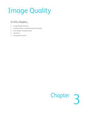 Page 1753
Chapter
Image Quality
In this chapter...
• Image Quality Overview
• Checklist Before Troubleshooting Print-Quality
•Print-Quality Troubleshooting
• Test Prints
• Image Specifications  