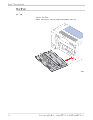 Page 2184-8 Xerox  Internal  Use  Only Phaser 3010/3040/WorkCentre 3045 Service  Service Parts Disassembly
Rear Door
PL1.1.8
1. Open the Rear Door.
2. Release the boss from the right hinge and remove the Rear Door.
s3040-017 