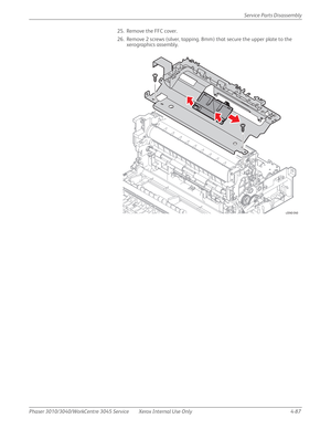 Page 297Phaser 3010/3040/WorkCentre 3045 Service Xerox Internal Use Only 4-87Service Parts Disassembly
25. Remove the FFC cover.
26. Remove 2 screws (silver, tapping. 8mm) that secure the upper plate to the 
xerographics assembly.
s3040-040 