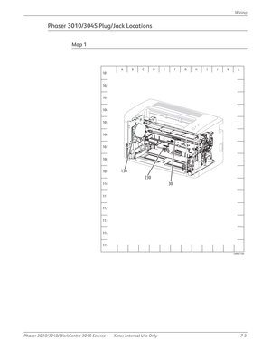 Page 393Phaser 3010/3040/WorkCentre 3045 Service Xerox Internal Use Only 7-3Wiring
Phaser 3010/3045 Plug/Jack Locations
Map 1 
A
102
103
104
105
106
107
108
109
110
111
112
113
114
115 101BCDE FGH I J K L
s3040-130
130
230
30 