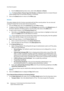 Page 186User Data Encryption
WorkCentre™ 5735/5740/5745/5755/5765/5775/5790
System Administrator Guide 186
d. From the [Device is] drop-down menu, select either [Server] or [Client].
Note:The Service Name, Protocol Type, Port Number and Device is fields for a Custom Protocol 
will be disabled when its associated checkbox is unchecked.
5. Click on the [Save] button to return to the IPSec page.
Actions
This option displays the list of actions associated with the IPsec security policies. You can view and 
manage IP...