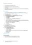 Page 90IP Configuration in a Mac Environment
WorkCentre™ 5735/5740/5745/5755/5765/5775/5790
System Administrator Guide 90
• An existing operational AppleTalk® network.
• The AppleTalk Name you wish to assign to your printer.
• The AppleTalk Zone (if used) in which your printer will reside.
• Ethernet Cable.
• The CentreWare Print and Fax Drivers CD (delivered with your machine). Review any README file 
contained with the Print Drivers.
At the Machine
Note:To configure this feature or these settings access the...