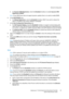 Page 97Network Configuration
WorkCentre™ 5735/5740/5745/5755/5765/5775/5790
System Administrator Guide97
h. For Dynamic DNS Registration, check the [Enabled] checkbox to enable Dynamic DNS 
Registration (DDNS).
Note:If your DNS Server does not support dynamic updates there is no need to enable DDNS.
6. In the DHCP/DDNS area:
a. For Release Registration, check the [Enabled] checkbox, ONLY if you wish to release this 
device's IP Address upon reboot. Default is unchecked.
7. In the Zero-Configuration...