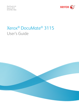 Page 1Xerox
®
 DocuMate
®
 3115 OneTouch 4.6 
March 2015 
05-0796-100a
User’s Guide 