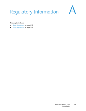 Page 209Xerox® DocuMate® 3115
User’s Guide209
ARegulatory Information
This chapter includes:
•Basic Regulations on page 210
•Copy Regulations on page 212 