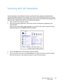 Page 121Xerox® DocuMate® 3115
User’s Guide121
Scanning with Job Separation
Use job separation to have OneTouch create a new file each time a separator is detected when 
scanning a multiple page batch. For example, if you want to scan financial statements from several 
different banks, you can place a stack of statements in the scanner and OneTouch will separate each 
statement into a different file based on your selected job separator.
1. Open the OneTouch Properties window.
2. Select the Destination...