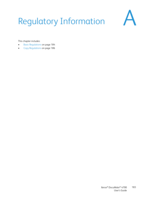 Page 183Xerox® DocuMate® 4700
User’s Guide183
ARegulatory Information
This chapter includes:
•Basic Regulations on page 184
•Copy Regulations on page 186 