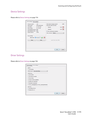 Page 113Scanning and Configuring OneTouch
Xerox
® DocuMate® 4790
User’s Guide6-105
Device Settings
Please refer to Device Settings on page 154
Driver Settings
Please refer to Driver Settings on page 156 