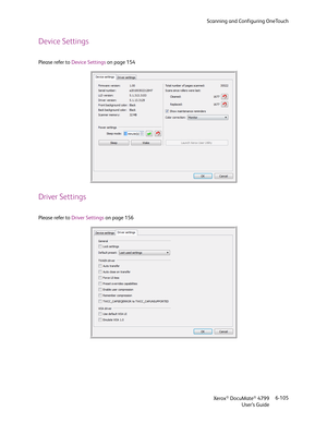 Page 113Scanning and Configuring OneTouch
Xerox
® DocuMate® 4799
User’s Guide6-105
Device Settings
Please refer to Device Settings on page 154
Driver Settings
Please refer to Driver Settings on page 156 