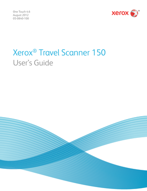 Page 1 
Xerox
®
 Travel Scanner 150 
One Touch 4.6
August 2012
05-0840-100
User’s Guide
  