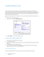 Page 62Xerox Travel Scanner 150
User’s Guide 62
Configure Before Scan
You can set up the scanner so that, when you put a page in, a different scanning interface opens before the 
scanning starts. You can then use the interface to change the Resolution, Scan Mode, and other settings. When you 
scan, the scanned image will still be sent as the file type and to the same Destination Application already selected in 
the One Touch Properties window for that button. To set up the scanner for this capability, you...