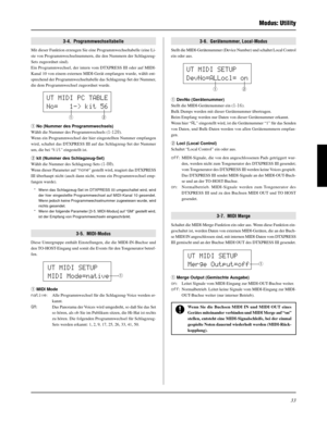 Page 11333
Modus: Utility
3-4.  Programmwechseltabelle
Mit dieser Funktion erzeugen Sie eine Programmwechseltabelle (eine Li-
ste von Programmwechselnummern, die den Nummern der Schlagzeug-
Sets zugeordnet sind).
Ein Programmwechsel, der intern vom DTXPRESS III oder auf MIDI-
Kanal 10 von einem externen MIDI-Gerät empfangen wurde, wählt ent-
sprechend der Programmwechseltabelle das Schlagzeug-Set der Nummer,
die dem Programmwechsel zugeordnet wurde.
q No (Nummer des Programmwechsels)
Wählt die Nummer des...