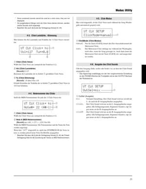 Page 11535
Modus: Utility
* Since sustained sounds cannot be used as a click voice, they are not
displayed.
* Da ausgehaltene Klänge nicht als Click-Voice dienen können, werden
solche Sounds nicht angezeigt.
* Beachten Sie auch die [Liste der Schlagzeug-Voices] (S. 40).
4-3.  Click-Lautstärke, -Stimmung
Hier können Sie die Lautstärke und Tonhöhe der 3 Click-Voices einstel-
len.
q Click (Click-Voice)
Wählt die Click-Voice aus (entspricht der Funktion 4-2).
w Vol  (Click-Lautstärke)
[Bereich] 0-127
Bestimmt die...