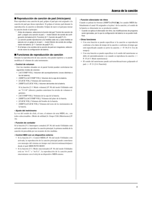 Page 1299
Reproducción de canción de pad (Inicio/paro)
Para reproducir una canción de pad, golpee el pad que está asignado a la
canción de pad que desea reproducir. Si golpea el mismo pad durante la
reproducción, la canción se detendrá. Golpee de nuevo el pad para iniciar
la canción desde el principio.
* Antes de empezar, seleccione la función del pad “Control de canción de
pad” y asigne una canción al pad (m modo Edición de sonido de confi-
guración de batería [2-6. Función], [2-7. Canción de pad] P. 21).
* La...