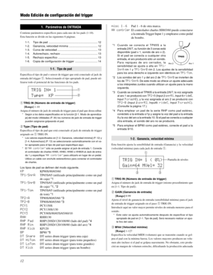 Page 13212
1.  Parámetros de ENTRADA
Contiene parámetros específicos para cada uno de los pads (1-10).
Esta función se divide en las siguientes 6 páginas.
1-1. Tipo de pad ............................................................... 12
1-2. Ganancia, velocidad mínima ..................................... 12
1-3. Curva de velocidad .................................................... 13
1-4. Autorechazo, rechazo ................................................ 13
1-5. Rechazo específico...