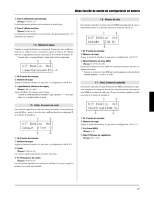 Page 13919
1-4.  Balance de capas
Cuando un sonido de batería se compone de 2 capas (un solo sonido for-
mado por 2 ondas sonoras), esta función ajusta el balance de volumen
entre las 2 capas producidas por cada capa w de la fuente de entrada q.
* Cuando sólo se ha especificado 1 capa, esta función es ignorada.
q IN (Fuente de entrada)
w Número de capa
Asigna la fuente de entrada y la capa para su configuración. (Ver P. 17)
e LayerBalance (Balance de capas)
[Rango]  -64 a 0 a +63, ---
Ajuste el balance de...