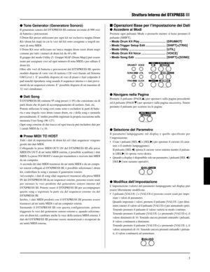 Page 1655
 Tone Generator (Generatore Sonoro)
Il generatore sonoro del DTXPRESS III contiene un totale di 990 voci
di batteria e percussioni.
I Drum Kit preset utilizzano per ogni kit un’esclusiva mappa Drum
Kit (drum kit map) in cui le voci del kit sono assegnate a singoli nu-
meri di nota MIDI.
I Drum Kit user utilizzano un’unica mappa drum (user drum map)
comune per tutti i numeri di drum kit da 49 a 80.
Il gruppo del modo Utility [5. Gruppo MAP (Drum Map)] può essere
usato per assegnare voci ad ogni numero...