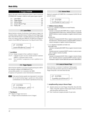 Page 19030
Modo Utility
2-3. Volume Mode
Imposta la manopola ACCOMP VOL e la manopola CLICK VOL del
pannello frontale.
2. Gruppo SYSTEM
Questo sub-modo contiene impostazioni relative a tutto il sistema del
DTXPRESS III. Il gruppo è suddiviso nelle quattro pagine seguenti:
2-1. Learn Mode .......................................................... 30
2-2. Trigger Bypass ...................................................... 30
2-3. Volume Mode ........................................................ 30
2-4. Jump...