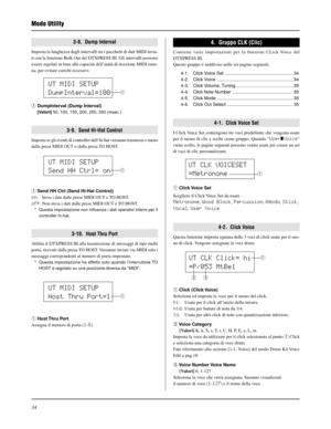 Page 19434
Modo Utility
3-8.  Dump Interval
Imposta la lunghezza degli intervalli tra i pacchetti di dati MIDI invia-
ti con la funzione Bulk Out del DTXPRESS III. Gli intervalli possono
essere regolati in base alla capacità dell’unità di ricezione MIDI ester-
na, per evitare carichi eccessivi.
q DumpInterval (Dump Interval)
 [Valori] 50, 100, 150, 200, 250, 300 (msec.)
3-9.  Send Hi-Hat Control
Imposta se gli eventi di controller dell’hi-hat verranno trasmessi o meno
dalla presa MIDI OUT o dalla presa TO HOST....