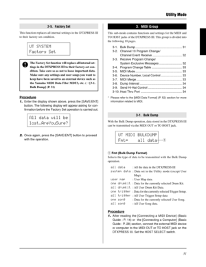 Page 3131
Utility Mode
2-5.  Factory Set
This function replaces all internal settings in the DTXPRESS III
to their factory-set condition.
The Factory Set function will replace all internal set-
tings in the DTXPRESS III to their factory-set con-
dition. Take care so as not to loose important data.
Make sure any settings and user songs you want to
keep have been saved to an external device such as
the Yamaha MIDI Data Filer MDF3, etc. (m[3-1.
Bulk Dump] (P. 31)
Procedure
1.Enter the display shown above, press...