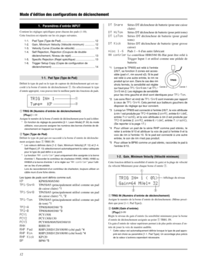 Page 5212
1.  Paramètres d’entrée INPUT
Contient les réglages spécifiques pour chacun des pads (1-10).
Cette fonction est répartie sur les six pages suivantes.
1-1. Pad Type (Type de Pad) ............................................. 12
1-2. Gain, Minimum Velocity (Vélocité minimum) ............. 12
1-3. Velocity Curve (Courbe de vélocité) .......................... 13
1-4. Self Rejection, Rejection (Coupure de double-
déclenchement, Niveau de rejet) ............................... 13
1-5. Specific Rejection...