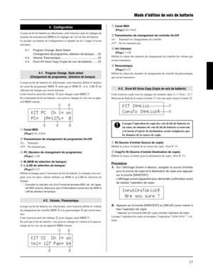 Page 6323
Mode d’édition de voix de batterie
4.  Configuration
Lorsqu’un kit de batterie est sélectionné, cette fonction copie les réglages de
données de transmission MIDI et les réglages de voix de kits de batterie.
Le groupe secondaire de configuration se répartit sur les 3 pages d’écran
suivantes.
4-1. Program Change, Bank Select
(Changement de programme, sélection de banque) ...23
4-2. Volume, Panoramique ............................................... 23
4-3. Drum Kit Voice Copy (Copie de voix de batterie)...