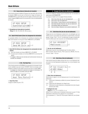 Page 7434
UT MIDI SETUP
DumpInterval=100
q
UT MIDI SETUP
Send HH Ctrl= on
UT MIDI SETUP
Host Thru Port=1
q
4.  Groupe CLK (Clic du métronome)
Contient les différents réglages pour les fonctions des voix du déclic de
métronome du DTXPRESS III.
Le groupe est réparti sur les six pages d’écran suivantes:
4-1. Click Voice Set (Jeu de voix de battement) ............... 34
4-2. Click Voice (Voix de battement) ................................. 34
4-3.
Click Volume, Tuning (Volume, accord de battement) ....35
4-4.Click...