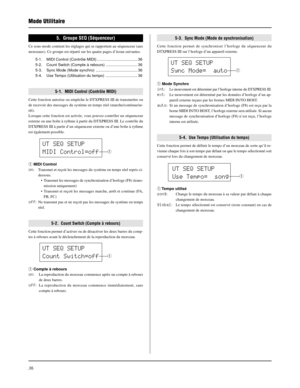 Page 7636
UT SEQ SETUP
Use Tempo=  song
q
Mode Utilitaire
5.  Groupe SEQ (Séquenceur)
Ce sous-mode contient les réglages qui se rapportent au séquenceur (aux
morceaux). Ce groupe est réparti sur les quatre pages d’écran suivantes.
5-1. MIDI Control (Contrôle MIDI) ..................................... 36
5-2. Count Switch (Compte à rebours) ............................. 36
5-3. Sync Mode (Mode synchro) ...................................... 36
5-4. Use Tempo (Utilisation du tempo) ................................