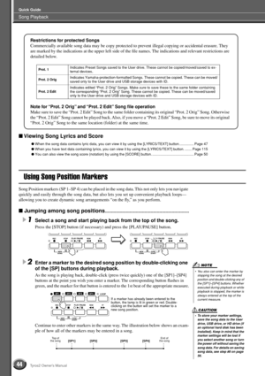 Page 44Song Playback
Quick Guide
44Tyros2 Owner’s Manual
■ Viewing Song Lyrics and Score
● When the song data contains lyric data, you can view it by using the [LYRICS/TEXT] button............... Page 47
● When you have text data containing lyrics, you can view it by using the [LYRICS/TEXT] button. ....... Page 115
● You can also view the song score (notation) by using the [SCORE] button. .......................................... Page 50
Using Song Position Markers
Song Position markers (SP 1–SP 4) can be...