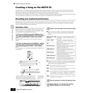 Page 102Creating a Song on the MOTIF ES
102Owner’s Manual
Quick Guide — Advanced Course
Creating a Song on the MOTIF ES
The MOTIF ES is a full-featured and enormously powerful music production machine, and all of the instrument’s advanced 
features and functions come together seamlessly in the creation of a Song.  Here, you’ll learn how to get the most out of the 
sequencer-related functions of the MOTIF ES, using primarily the Song and Pattern modes.  
This section is quite detailed and comprehensive.  However,...