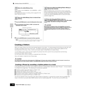 Page 106Creating a Song on the MOTIF ES
106Owner’s Manual
Quick Guide — Advanced Course
Input a name in the [COMMON] → [F1] GENERAL → [SF1] 
NAME display. 
For detailed instructions on naming, refer to page 53 in the 
Basic Operation section.
1Press the [STORE] button to enter the Mixing Voice Store mode. 
2Set the destination Voice Bank to “MIXV” and select the 
destination Voice  number. 
3Press the [ENTER] button to execute the Store operation. 
nYou can store the Voice edited in the Mixing Voice Edit mode as...