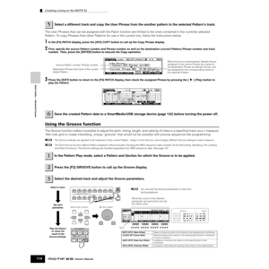 Page 114Quick Guide — Advanced Course
Creating a Song on the MOTIF ES
114Owner’s Manual
The User Phrases that can be assigned with the Patch function are limited to the ones contained in the currently selected 
Pattern. To copy Phrases from other Patterns for use in the current one, follow the instructions below.
1In the [F4] PATCH display, press the [SF5] COPY button to call up the Copy Phrase display.
2First, specify the source Pattern number and Phrase number as well as the destination (current Pattern)...