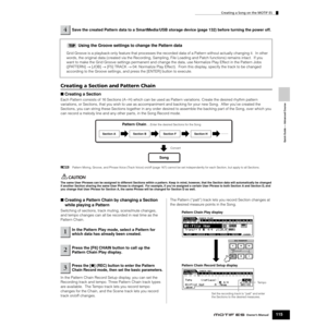 Page 115Quick Guide — Advanced Course
Creating a Song on the MOTIF ES
115Owner’s Manual
Using the Groove settings to change the Pattern data
Grid Groove is a playback-only feature that processes the recorded data of a Pattern without actually changing it.  In other 
words, the original data (created via the Recording, Sampling, File Loading and Patch functions) remains intact.  If you 
want to make the Grid Groove settings permanent and change the data, use Normalize Play Effect in the Pattern Jobs 
([PATTERN] →...
